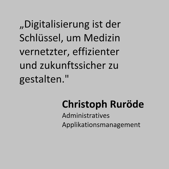 Zitat: „Digitalisierung ist der Schlüssel, um Medizin vernetzter, effizienter und zukunftssicher zu gestalten."