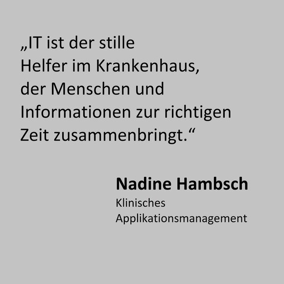 Zitat: „IT ist der stille Helfer im Krankenhaus, der Menschen und Informationen zur richtigen Zeit zusammenbringt.“